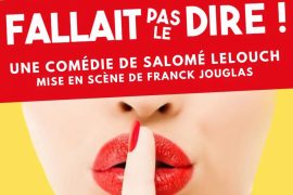 pièce de théâtre, Fallait pas le dire